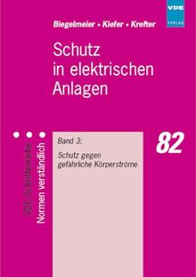 Schutz in elektrischen Anlagen, Bd.3, Schutz gegen gefährliche Körperströme