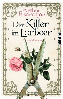 Der Killer im Lorbeer: Kriminalroman (Arthur-Escroyne-Reihe, Band 1)