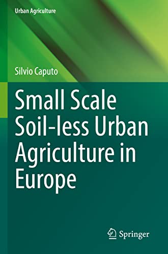 Small Scale Soil-less Urban Agriculture in Europe