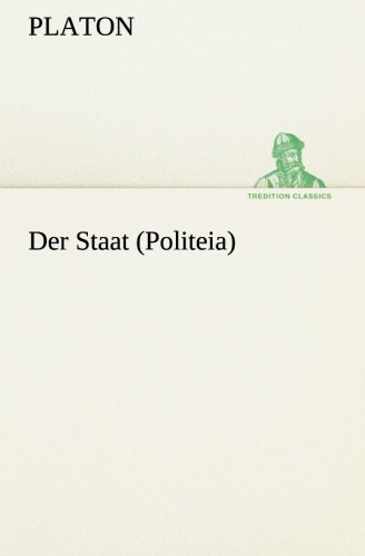 Der Staat (Politeia) (TREDITION CLASSICS)