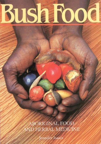 Bush Food: Aboriginal Food and Herbal Medicine