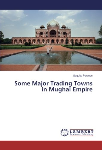 Some Major Trading Towns in Mughal Empire