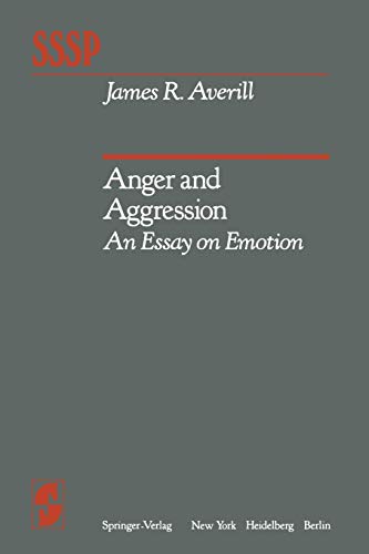 Anger and Aggression: An Essay On Emotion (Springer Series in Social Psychology)