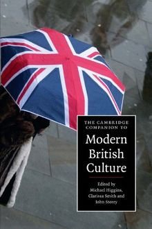 The Cambridge Companion to Modern British Culture (Cambridge Companions to Culture)