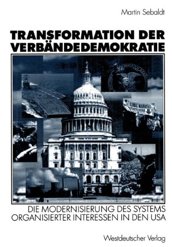 Transformation der Verbändedemokratie. Die Modernisierung des Systems organisierter Interessen in den USA