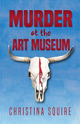 Murder at the Art Museum (Caroline Steele Mystery, Band 2)