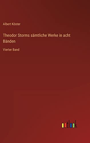 Theodor Storms sämtliche Werke in acht Bänden: Vierter Band