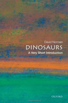 Dinosaurs: A Very Short Introduction (Very Short Introductions)