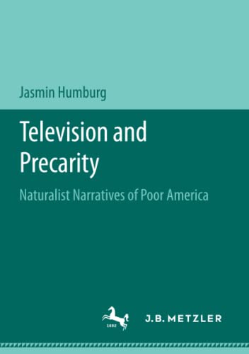 Television and Precarity: Naturalist Narratives of Poor America