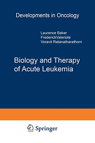 Biology and Therapy of Acute Leukemia: Proceedings of the Seventeenth Annual Detroit Cancer Symposium Detroit, Michigan ― April 12–13, 1984 (Developments in Oncology, 33, Band 33)