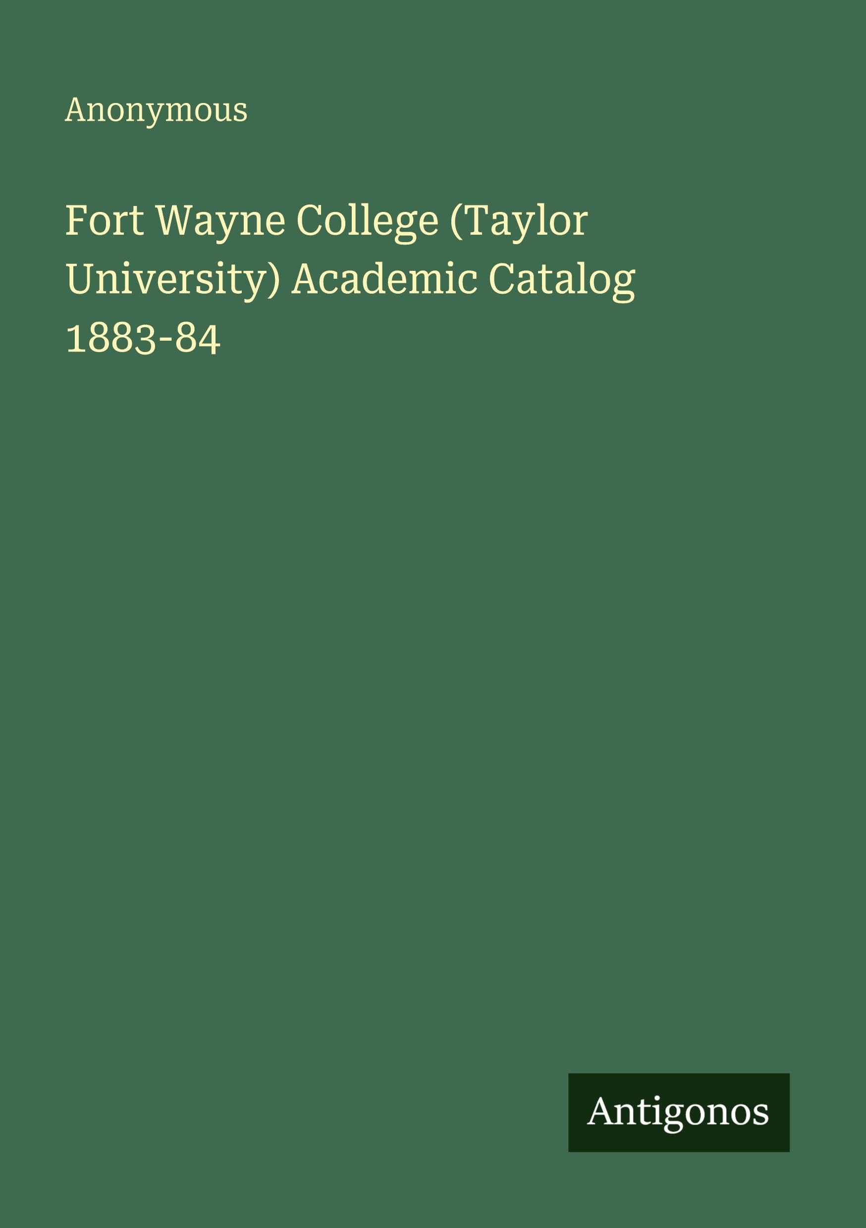 Fort Wayne College (Taylor University) Academic Catalog 1883-84