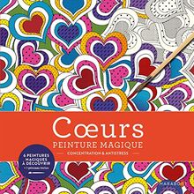 Coeurs : peinture magique : concentration & antistress