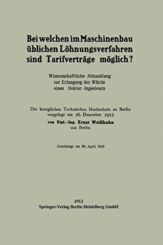 Bei welchen im Maschinenbau üblichen Löhnungsverfahren sind Tarifverträge möglich?: Wissenschaftliche Abhandlung zur Erlangung der Würde eines Doktor-Ingenieurs