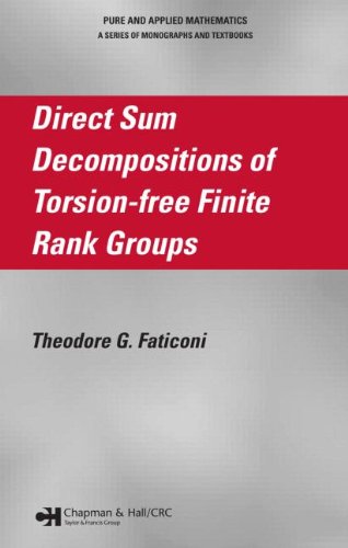 Direct Sum Decompositions of Torsion-Free Finite Rank Groups (Pure and Applied Mathematics)