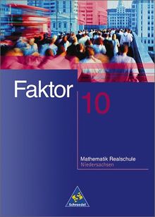 Faktor - Mathematik für Realschulen in Niedersachsen: Schülerband 10