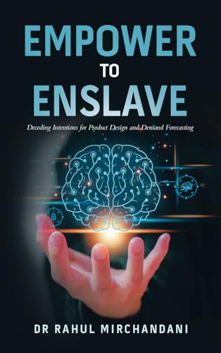 EMPOWER TO ENSLAVE: Decoding Intentions for Product Design and Demand Forecasting