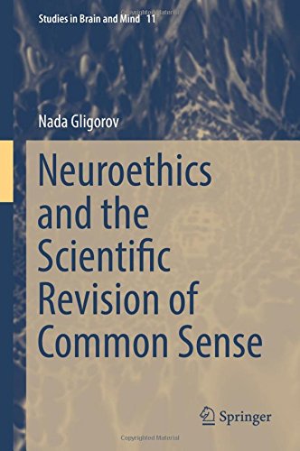 Neuroethics and the Scientific Revision of Common Sense (Studies in Brain and Mind)