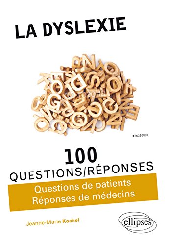 La Dyslexie 100 Questions/réponses