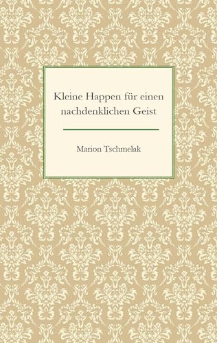 Kleine Happen für einen nachdenklichen Geist
