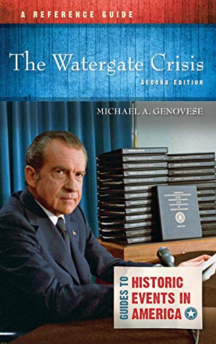 The Watergate Crisis: A Reference Guide (Guides to Historic Events in America)
