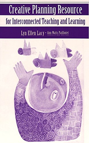 Creative Planning Resource for Interconnected Teaching and Learning: Consulting Editor: Ann Watts Pailliotet (Counterpoints / Studies in Criticality, Band 174)