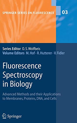 Fluorescence Spectroscopy in Biology: Advanced Methods and their Applications to Membranes, Proteins, DNA, and Cells (Springer Series on Fluorescence, 3, Band 3)