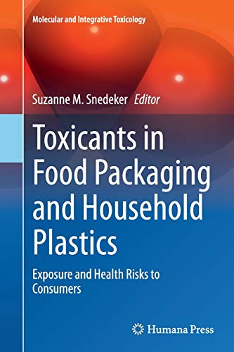 Toxicants in Food Packaging and Household Plastics: Exposure and Health Risks to Consumers (Molecular and Integrative Toxicology)