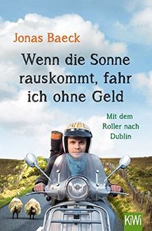 Wenn die Sonne rauskommt, fahr ich ohne Geld: Mit dem Roller nach Dublin