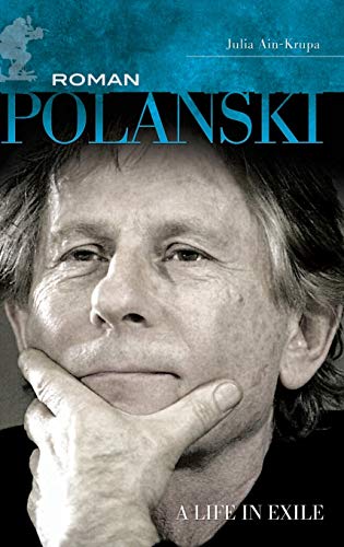 Roman Polanski: A Life in Exile (Modern Filmmakers)