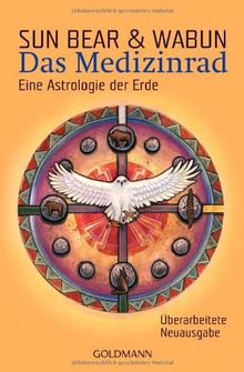 Das Medizinrad: Eine Astrologie der Erde von Sun Bear, Wabun | Buch | Zustand akzeptabel