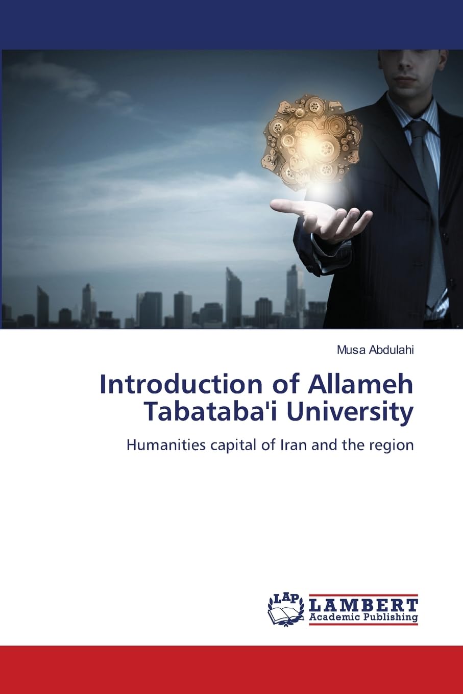 Introduction of Allameh Tabataba'i University: Humanities capital of Iran and the region