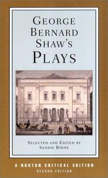 George Bernard Shaw's Plays: Mrs Warren's Profession, Pygmalion, Man and Superman, Major Barbara : Contexts and Criticism (Norton Critical Editions)