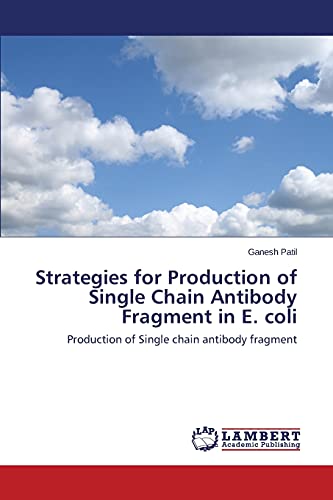 Strategies for Production of Single Chain Antibody Fragment in E. coli: Production of Single chain antibody fragment