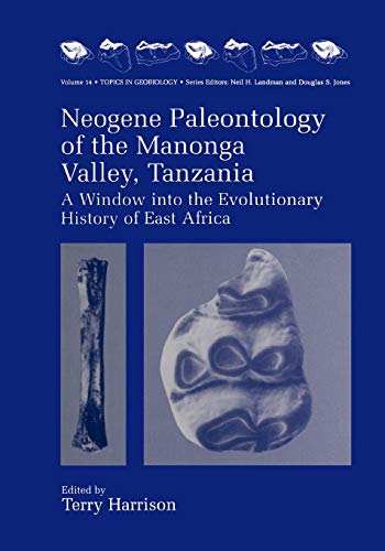 Neogene, Paleontology of the Manonga Valley, Tanzania: A Window into the Evolutionary History of East Africa (Topics in Geobiology, 14, Band 14)