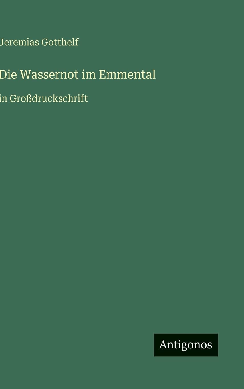 Die Wassernot im Emmental: in Großdruckschrift