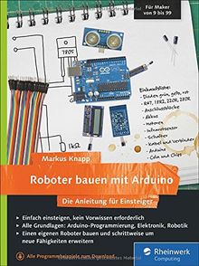 Roboter bauen mit Arduino: Die Anleitung für Einsteiger