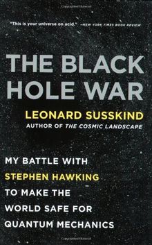 The Black Hole War: My Battle with Stephen Hawking to Make the World Safe for Quantum Mechanics