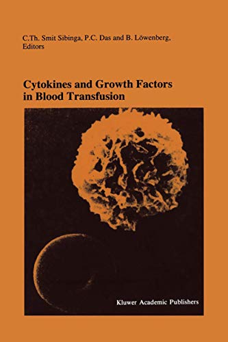 Cytokines and Growth Factors in Blood Transfusion: Proceedings of the Twentyfirst International Symposium on Blood Transfusion, Groningen 1996, . . . ... in Hematology and Immunology, 32, Band 32)