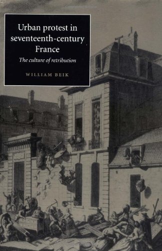 Urban Protest in 17C France: The Culture of Retribution