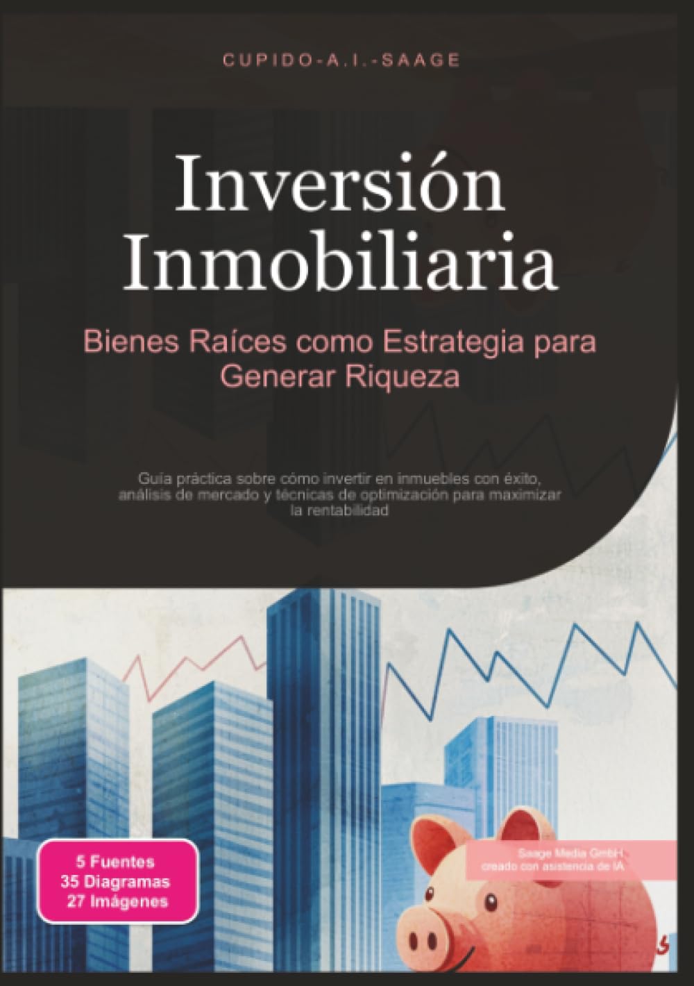 Inversión Inmobiliaria: Bienes Raíces como Estrategia para Generar Riqueza (Inmuebles, Band 3)