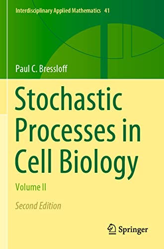 Stochastic Processes in Cell Biology: Volume II (Interdisciplinary Applied Mathematics, 41, Band 41)