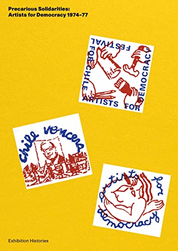Precarious Solidarities: Artists for Democracy 1974-77 Exhibition Histories
