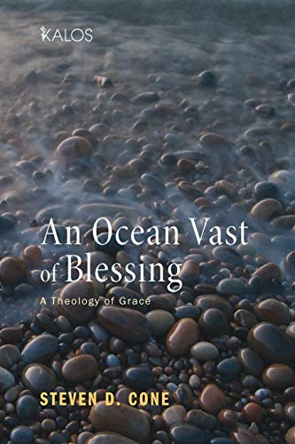 An Ocean Vast of Blessing: A Theology of Grace (Kalos)