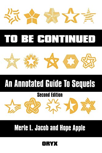 To Be Continued: An Annotated Guide to Sequels Second Edition