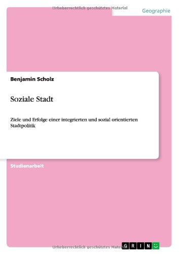 Soziale Stadt: Ziele und Erfolge einer integrierten und sozial orientierten Stadtpolitik