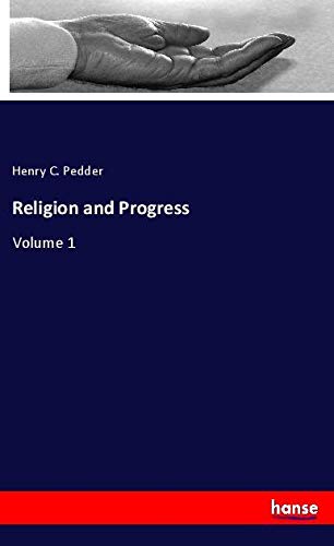 Religion and Progress: Volume 1