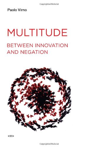 Multitude Between Innovation and Negation (Semiotext(e) Foreign Agents)
