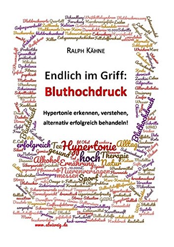 Endlich im Griff: Bluthochdruck: Hypertonie erkennen, verstehen und alternativ erfolgreich behandeln