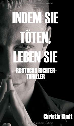 INDEM SIE TÖTEN, LEBEN SIE: ROSTOCKS RICHTER