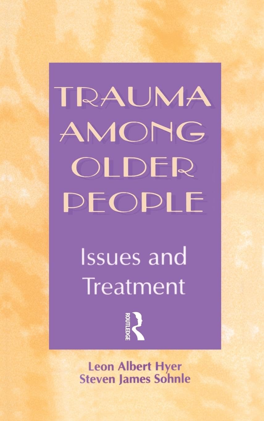 Trauma Among Older People: Issues and Treatment